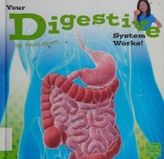 Your Digestive System Works Brett Flora Author