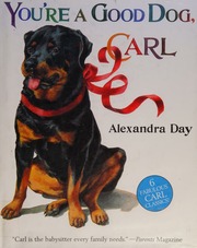 Youre A Good Dog Carl Day Alexandra Day Alexandra Carl Goes Shopping Day