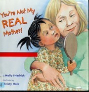 Youre Not My Real Mother 1st Ed Friedrich Molly Hale Christy