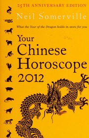 Your Chinese Horoscope 2012 What The Year Of The Dragon Holds In Store For You Somerville