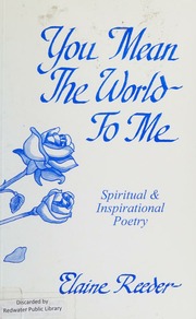 You Mean The World To Me Spiritual Inspirational Poetry Rev Ed Reeder