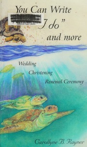 You Can Write I Do And More Wedding Christening And Renewal Ceremony 1st Ed Rayner