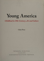 Young America Childhood In 19thcentury Art And Culture Perry