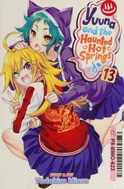 Yuuna And The Haunted Hot Springs Miura Tadahiro Author Artist