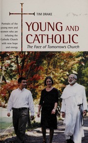 Young And Catholic The Face Of Tomorrows Church None Drake