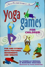 Yoga Games For Children Fun And Fitness With Postures Movements And Breath 1 Edition Bersma