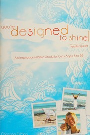 Youre Designed To Shine Leader Guide An Inspirational Bible Study For Girls Ages 8 To 88 Dimari
