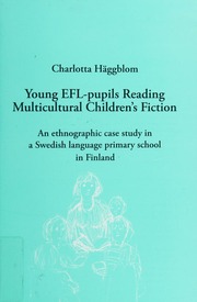 Young Eflpupils Reading Multicultural Childrens Fiction An Ethnographic Case Study In A Swedish Language Primary School In Finland Haggblom