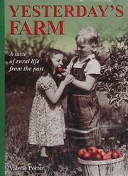 Yesterdays Farm Life On The Farm 18301960 Porter Valerie