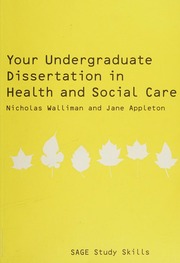 Your Undergraduate Dissertation In Health And Social Care The Essential Guide For Success Walliman