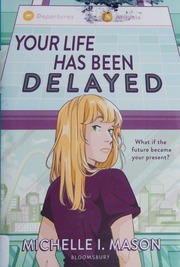 Your Life Has Been Delayed Mason Michelle I Author