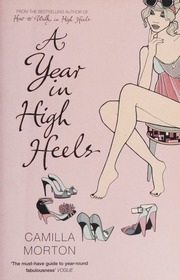 A Year In High Heels Morton Camilla