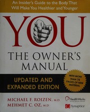 You The Owners Manual An Insiders Guide To The Body That Will Make You Healthier And Younger Updated And Expanded Ed Roizen
