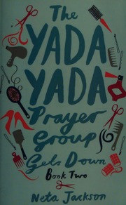 The Yada Yada Prayer Group Gets Down Book Two Jackson Neta Author
