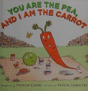 You Are The Pea And I Am The Carrot Elkins J Theron Lemaitre