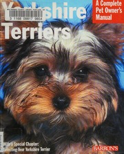 Yorkshire Terriers Everything About Purchase Grooming Health Nutrition Care And Training Vanderlip