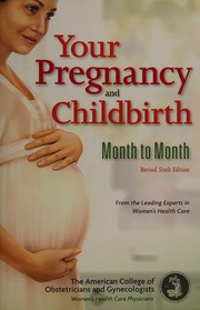 Your Pregnancy And Childbirth Month To Month Sixth Edition American College Of Obstetricians And Gynecologists