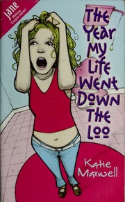 The Year My Life Went Down The Loo Maxwell Katie