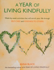 A Year Of Living Kindfully Weekbyweek Activities That Will Enrich Your Life Through Selfcare And Kindness To Others Black