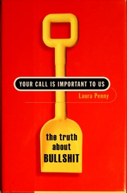 Your Call Is Important To Us The Truth About Bullshit 1st Ed Penny