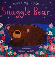 Youre My Little Snuggle Bear Edwards Nicola Author Marshall