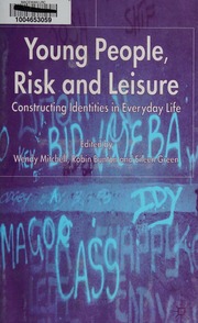Young People Risk And Leisure Constructing Identities In Everyday Life Mitchell