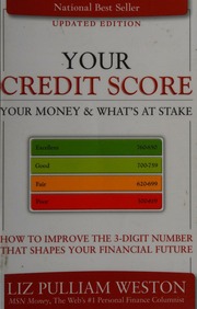 Your Credit Score Your Money Whats At Stake How To Improve The 3digit Number That Shapes Your Financial Future Updated Ed Weston