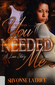 You Needed Me A Love Story Latrice Shvonne