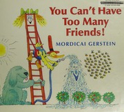 You Cant Have Too Many Friends Gerstein Mordicai Author