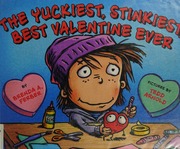 The Yuckiest Stinkiest Best Valentine Ever Ferber Brenda A