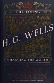 The Young Hg Wells Changing The World Tomalin Claire Author