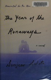 The Year Of The Runaways Sahota Sunjeev 1981 Author