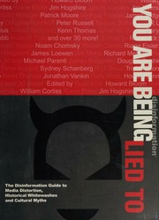 You Are Being Lied To The Disinformation Guide To Media Distortion Historical Whitewashes And Cultural Myths Kick