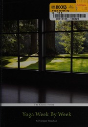 Yoga Week By Week Exercises And Meditations For All The Year Round Yesudian