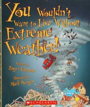 You Wouldnt Want To Live Without Extreme Weather Canavan Roger