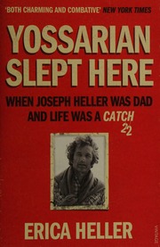Yossarian Slept Here When Joseph Heller Was Dad And Life Was A Catch22 Heller