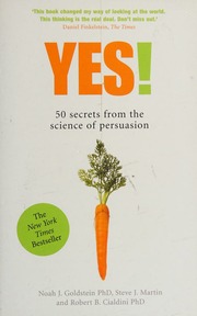Yes 50 Secrets From The Science Of Persuasion Goldstein Noah J