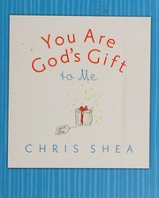 You Are Gods Gift To Me Chris Shea