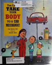 You Cant Take Your Body To A Car Mechanic A Book About What Makes You Sick First Edition Ehrlich