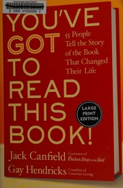Youve Got To Read This Book 55 People Tell The Story Of The Book That Changed Their Life 1st Harper Large Print Ed Canfield