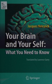 Your Brain And Your Self What You Need To Know Neirynck Jacques