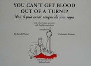 You Cant Get Blood Out Of A Turnip Non Si Puo Cavar Sangue Da Una Rapa Bilingual Edition Warner