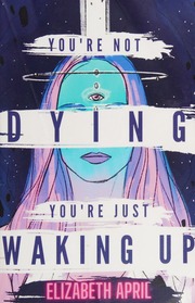 Youre Not Dying Youre Just Waking Up April Elizabeth