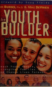 The Youth Builder Todays Resource For Relational Youth Ministry Burns
