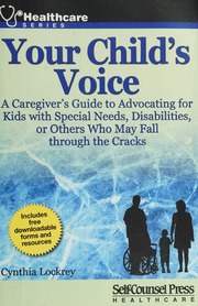 Your Childs Voice A Caregivers Guide To Advocate For Kids With Special Needs Disabilities Or Others Who May Fall Through The Cracks First Edition Lockrey