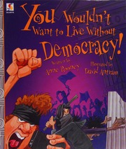 You Wouldnt Want To Live Without Democracy Rooney Anne Author