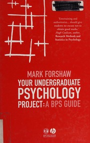 Your Undergraduate Psychology Project A Bps Guide Forshaw Mark