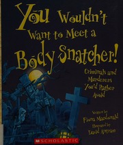 You Wouldnt Want To Meet A Body Snatcher Criminals And Murderers Youd Rather Avoid Macdonald