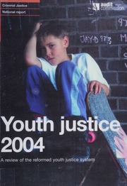 Youth Justice 2004 A Review Of The Reformed Youth Justice System Audit Commission For Local Authorities And The National Health Service In England And Wales