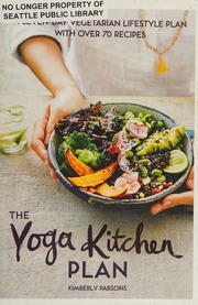 Yoga Kitchen Plan A Four Week Vegetarian Lifestyle Plan Kimberley Parsons